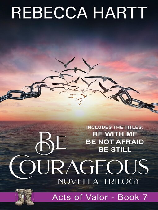 Title details for Be Courageous (Acts of Valor, Book 7) by Rebecca Hartt - Wait list